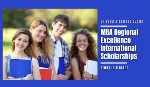 SCHOLARSHIP: UCD Full-Time MBA Regional Excellence international awards in Ireland, 2021 (APPLY NOW)