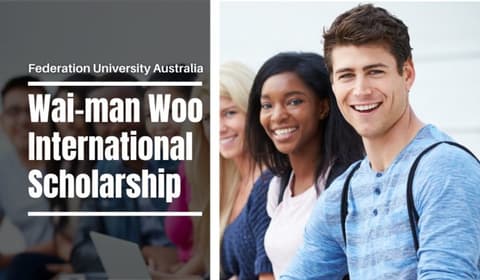 SCHOLARSHIP: Federation University Wai-man Woo International Scholarship, Australia (APPLY NOW)