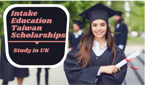 MASTERS SCHOLARSHIP: Intake Education Taiwan Scholarships in UK | APPLY NOW
