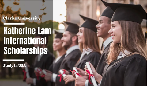 SCHOLARSHIP: Clarke University Katherine Lam International Scholarships in USA | APPLY NOW
