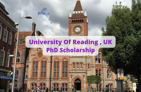 SCHOLARSHIP: University Of Reading, UK PhD Scholarship 2022/2023 |APPLY NOW|