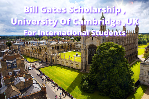 SCHOLARSHIP: Bill Gates Scholarship for International Students At University of Cambridge, UK 2022/2023 |APPLY NOW|