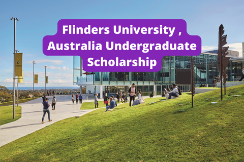 SCHOLARSHIP: Flinders University , Australia Undergraduate Scholarship | APPLY NOW |