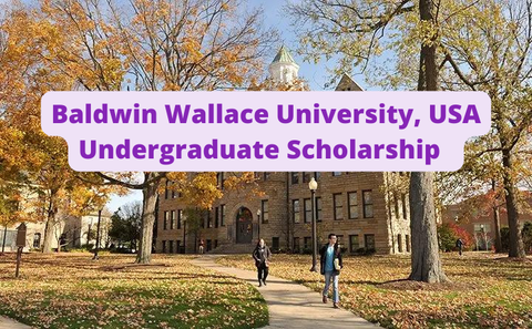 SCHOLARSHIP: Baldwin University, USA Undergraduate Scholarship 2022/2023 | APPLY NOW |