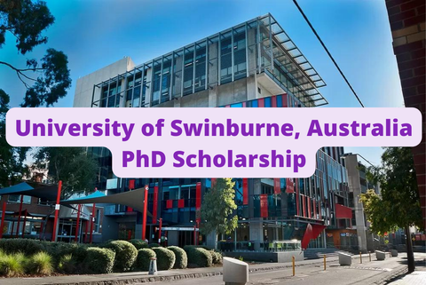 SCHOLARSHIP: University of Swinburne, Australia PhD Scholarship 2022\2023 |APPLY NOW|