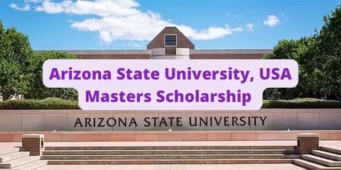 SCHOLARSHIP: Arizona State University, USA Masters Scholarship 2022/2023 |APPLY NOW|