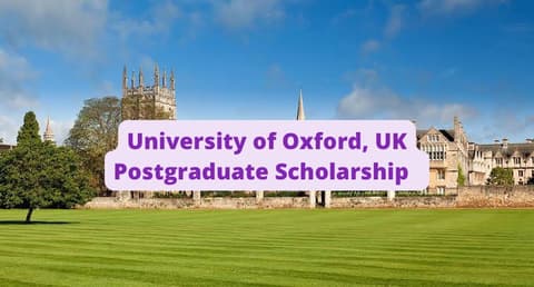 SCHOLARSHIP: University of Oxford,UK Postgraduate Scholarship 2022/2023 |APPLY NOW|