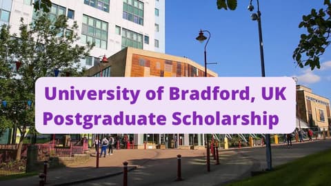 SCHOLARSHIP: University of Bradford, UK Masters Scholarship 2022/2023 |APPLY NOW |