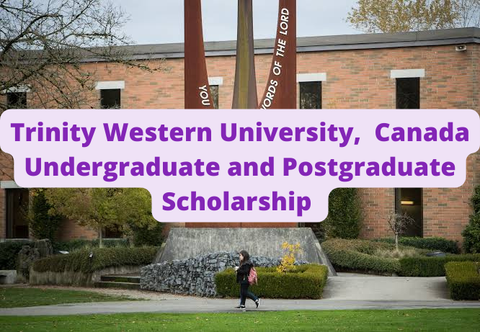 Trinity Western University, Canada Scholarship Without IELTS 2023/2024 |APPLY NOW|