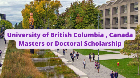 SCHOLARSHIP: University of British Columbia, Canada Masters or Doctoral Scholarship 2023/2024 | APPLY NOW|