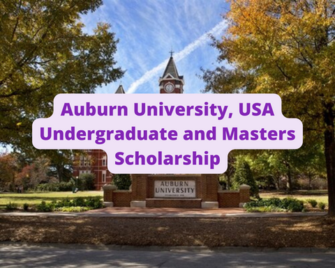 SCHOLARSHIP: University of Auburn , USA Undergraduate and Masters Scholarship 2023/2024 |APPLY NOW|
