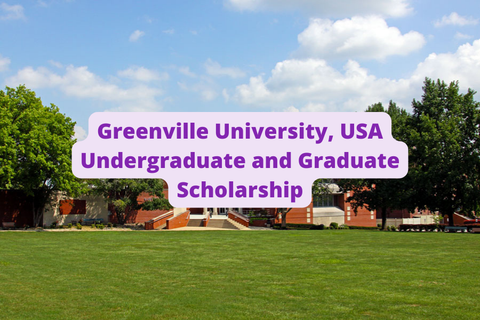 SCHOLARSHIP: Greenville University, USA Undergraduate and Graduate Scholarship 2023/2024 |APPLY NOW|