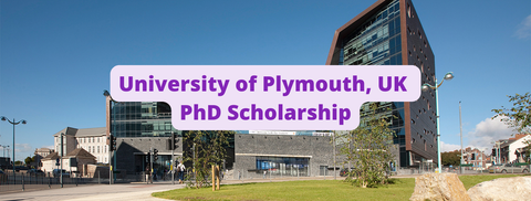 SCHOLARSHIP: University of Plymouth, UK PhD Scholarship Scholarship 2023/2024 |APPLY NOW|