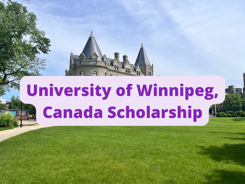 SCHOLARSHIP: University of Winnipeg, Canada Scholarship 2023/2024 |APPLY NOW|