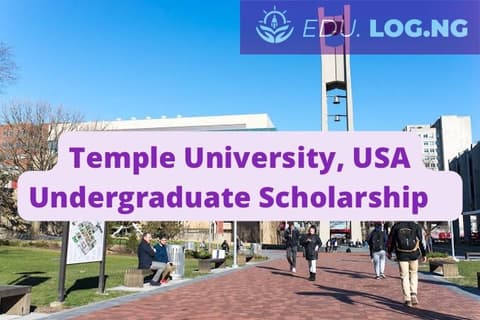 SCHOLARSHIP: Temple University, USA Undergraduate Scholarship 2023/2024 |APPLY NOW|