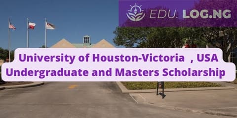 Scholarship: University of Houston-Victoria, USA Undergraduate and Masters Scholarship 2023/2024 |APPLY NOW|
