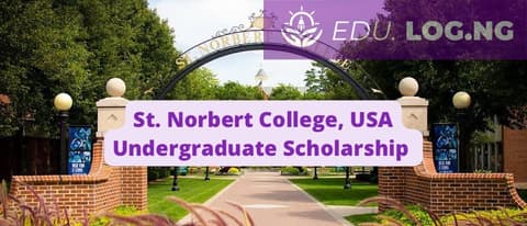 SCHOLARSHIP: Norbert College, USA Undergraduate Scholarship 2023/2024 |APPLY NOW|