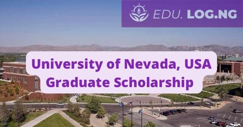 SCHOLARSHIP: University of Nevada, USA Graduate Scholarship 2023/2024 |APPLY NOW|