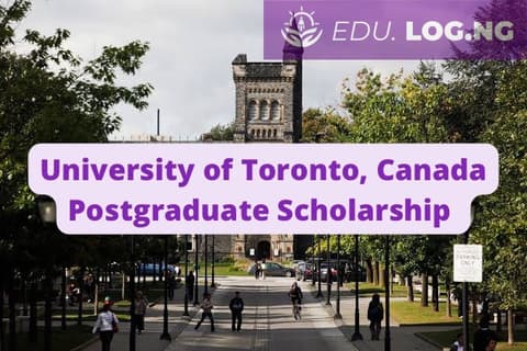 SCHOLARSHIP: University of Toronto, Canada Postgraduate Scholarship 2023/2024 |APPLY NOW|