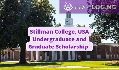 SCHOLARSHIP: Stillman College , USA Undergraduate or Graduate Scholarship 2023/2024 |APPLY NOW|