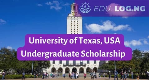 SCHOLARSHIP: University of Texas, USA Scholarship 2023/2024 |APPLY NOW|