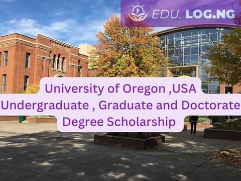 SCHOLARSHIP: University of Oregon, USA Undergraduate and Graduate Scholarship 2023/2024 |APPLY NOW|