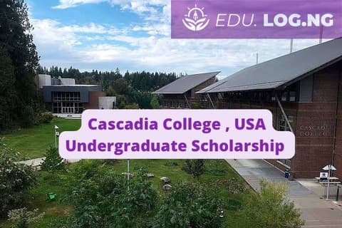 SCHOLARSHIP: Cascadia College, USA Undergraduate Scholarship 2023/2024 |APPLY NOW |