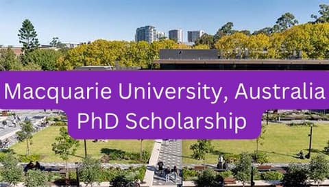 SCHOLARSHIP: Macquarie University, Australia PhD Scholarship 2023/2024 |APPLY NOW|