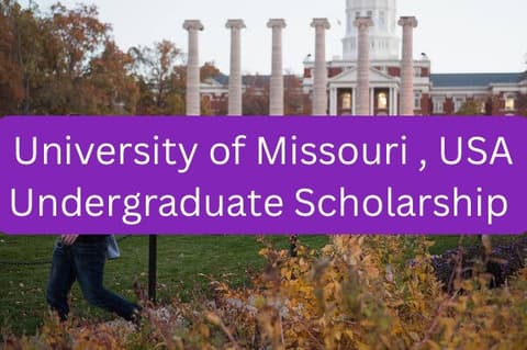 SCHOLARSHIP: University of Missouri, USA Undergraduate Scholarship 2023/2024 |APPLY NOW|