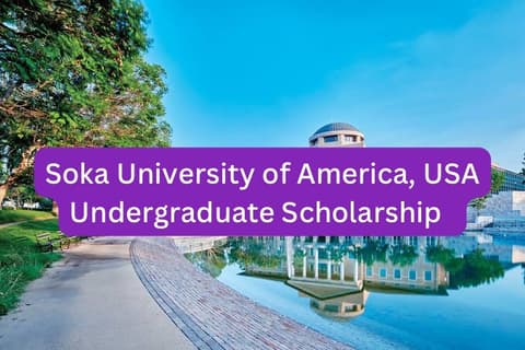 SCHOLARSHIP: Soka University of America, USA Undergraduate Scholarship 2023/2023 |APPLY NOW|