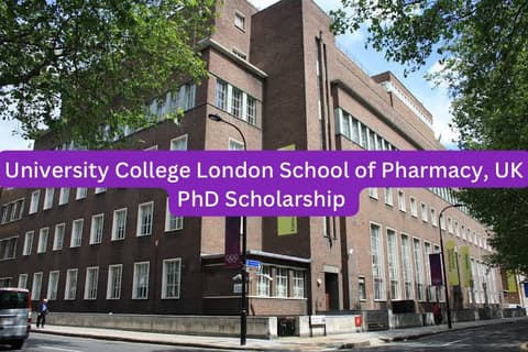 SCHOLARSHIP: University College London School of Pharmacy, UK PhD Scholarship 2023/2024 |APPLY NOW |