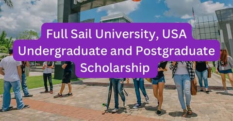 SCHOLARSHIP: Full Sail University, USA Undergraduate and Postgraduate Scholarship 2023/2024 |APPLY NOW|