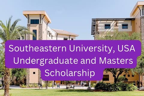 SCHOLARSHIP: Southeastern University, USA Undergraduate and Masters Scholarship 2023/2024 |APPLY NOW|