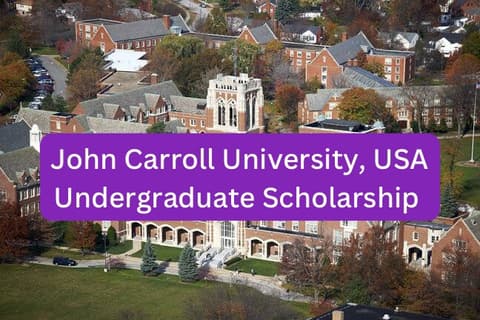 SCHOLARSHIP: John Carroll University, USA Undergraduate Scholarship |APPLY NOW|