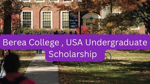 SCHOLARSHIP: Berea College, USA Undergraduate Scholarship 2023/2024 |APPLY NOW|