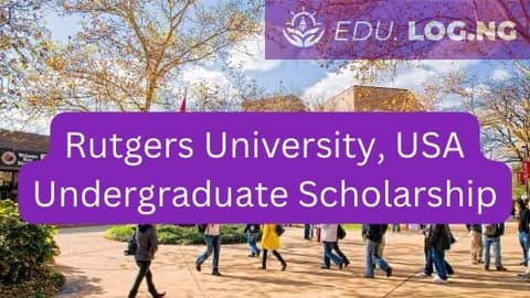 SCHOLARSHIP: Rutgers University, USA Undergraduate Scholarship 2023/2024 |APPLY NOW|