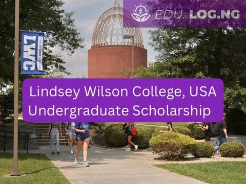 SCHOLARSHIP: Lindsey Wilson College, USA Undergraduate Scholarship 2023/2024 |APPLY NOW|