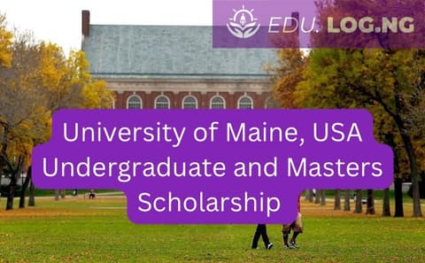 SCHOLARSHIP: University of Maine, USA Undergraduate or Masters Scholarship 2023/2024 |APPLY NOW|
