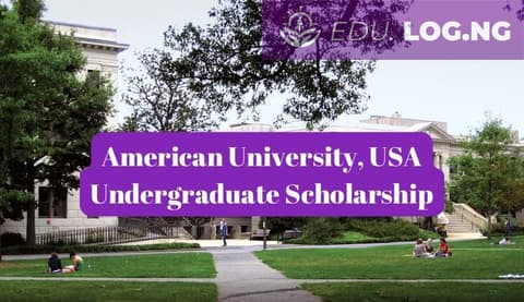 SCHOLARSHIP: American University, USA Undergraduate Scholarship |APPLY NOW|