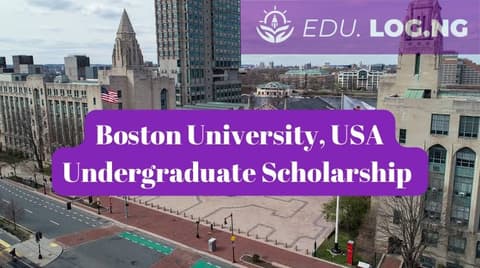 SCHOLARSHIP: Boston University, USA Undergraduate Scholarship 2024 |APPLY NOW|