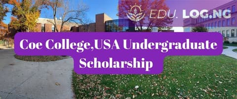 SCHOLARSHIP: Coe College , USA Undergraduate Scholarship 2024 |APPLY NOW |
