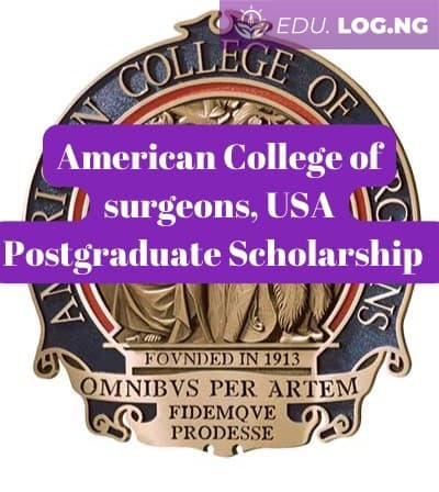 SCHOLARSHIP: American College of surgeons , USA Postgraduate Scholarship |APPLY NOW|
