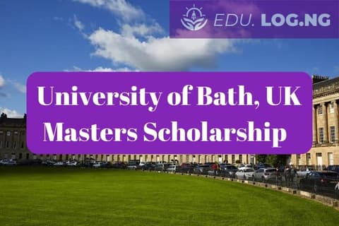 SCHOLARSHIP: University of Bath, UK Masters Scholarship 2024 |APPLY NOW|