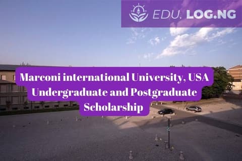 SCHOLARSHIP: Marconi international University , USA Undergraduate and Postgraduate Scholarship 2024 |APPLY NOW|