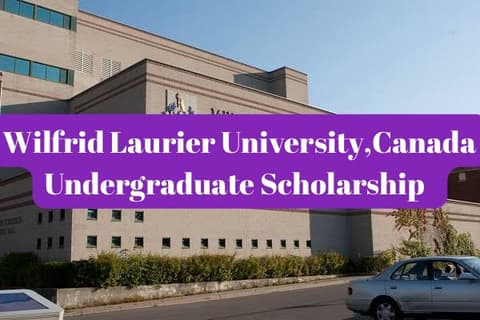 SCHOLARSHIP: Wilfrid Laurier University&nbsp;, Canada Undergraduate Scholarship 2024 |APPLY NOW |