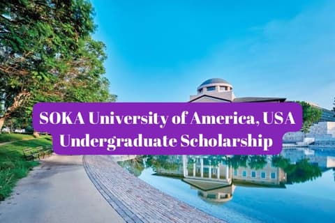 SCHOLARSHIP: SOKA University of America, USA Undergraduate Scholarship 2024 |APPLY NOW|