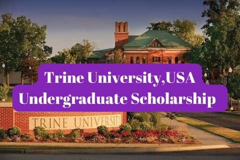 SCHOLARSHIP: Trine University, USA Undergraduate Scholarship 2024 |APPLY NOW|
