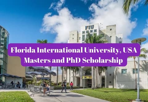 SCHOLARSHIP: Florida International University, USA Masters and PhD Scholarship 2024 |APPLY NOW|