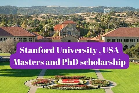 SCHOLARSHIP: Stanford University , USA Masters and PhD scholarship 2025/2026|APPLY NOW|