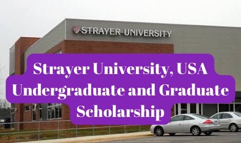 SCHOLARSHIP: Strayer University, USA Undergraduate and Graduate Scholarship 2024 |APPLY NOW|